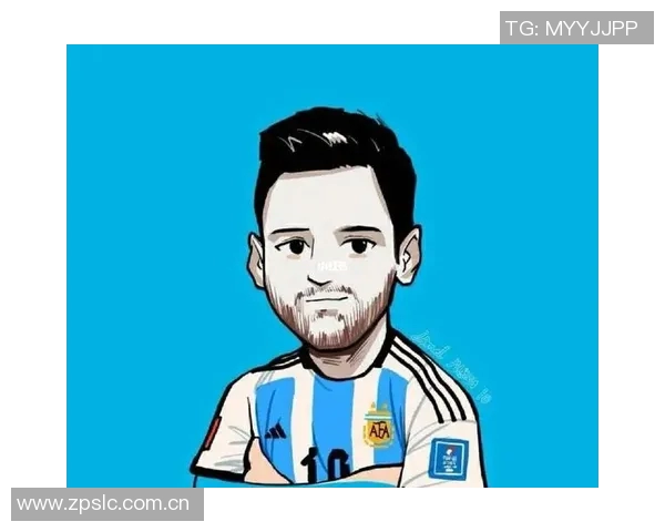 巴德吉分享动漫热爱与父亲对梅西的期望启示 巴德吉分享动漫热爱与父亲对梅西的期望启示