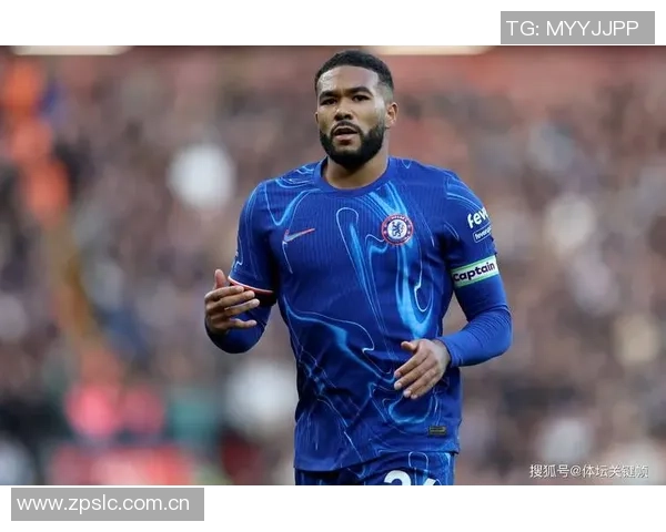 詹姆斯在切尔西树立新标准强调队员有序进通道展现领袖风范